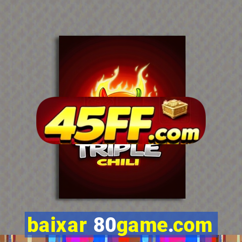 baixar 80game.com